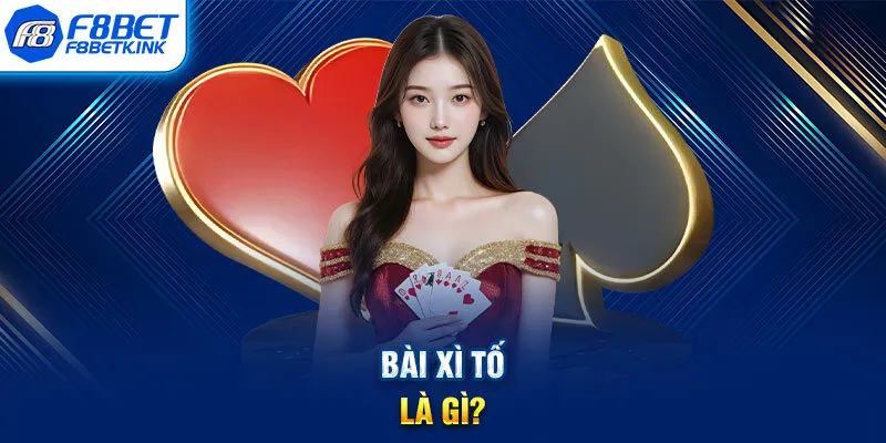 Bài xì tố là gì?
