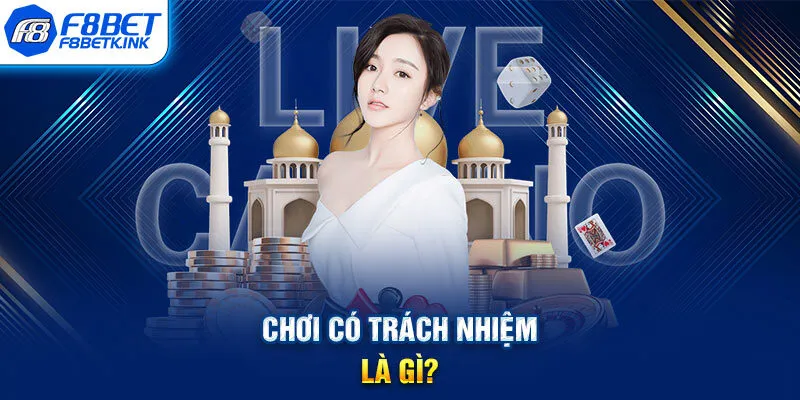 Chơi có trách nhiệm là gì?