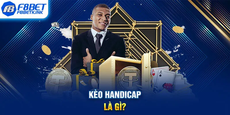 Kèo Handicap là gì?