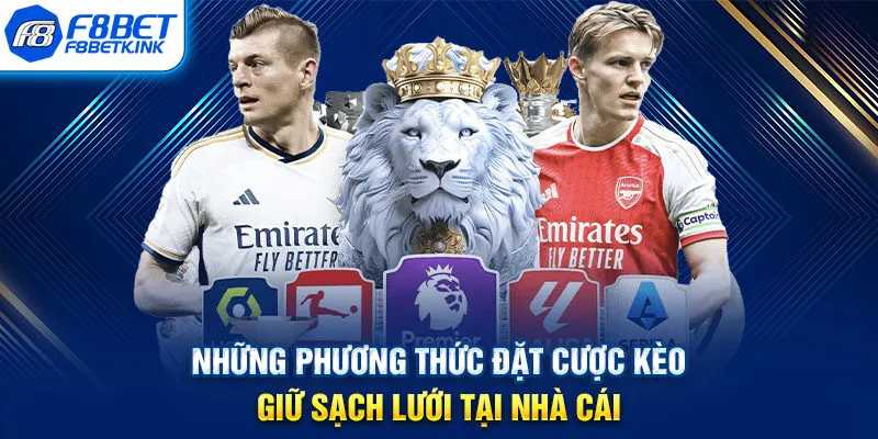 Những phương thức đặt cược kèo giữ sạch lưới tại nhà cái