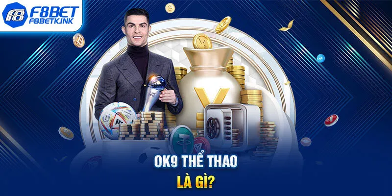 OK9 thể thao là gì?