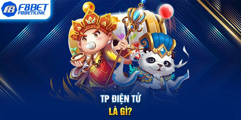 TP điện tử là gì?